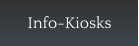 Info-Kiosks