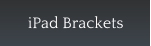 iPad Brackets