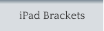 iPad Brackets